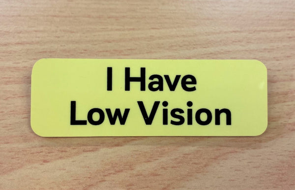 'I Have Low Vision' Yellow Rectangle on Magnet Badge