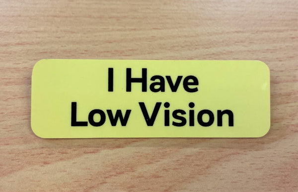 'I Have Low Vision' Yellow Rectangle on Pin Badge